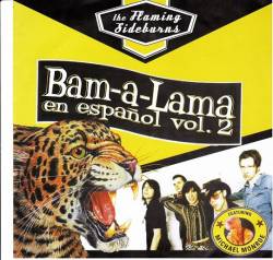 The Flaming Sideburns : Bam-a-Lama En Español Vol.2